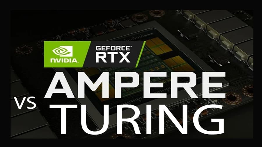 مقایسه معماری Ampere (امپر) و Turing (تورینگ) انویدیا در کارت های گرافیک